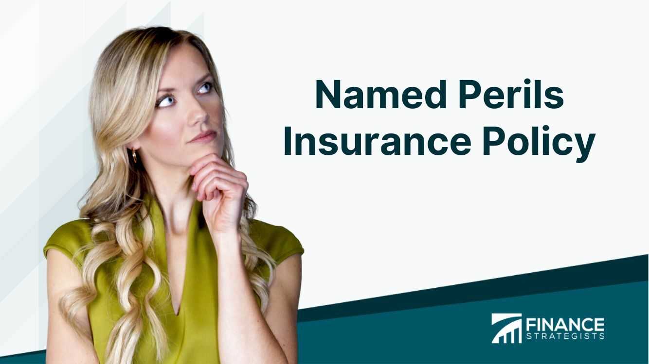 Named Perils Insurance Policy | Types and How to Purchase