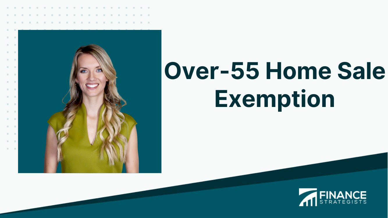 Over55 Home Sale Exemption Definition, Benefits, Applications