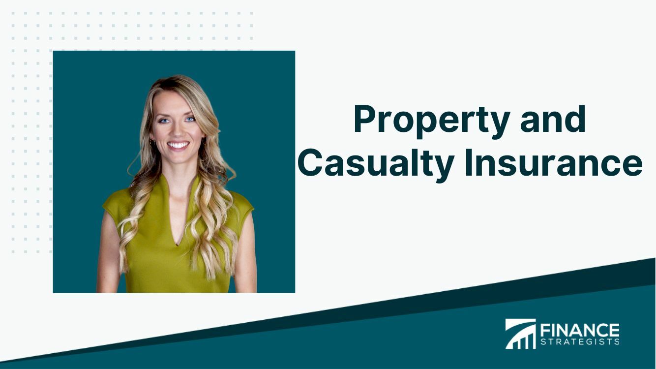 Property And Casualty Insurance | Meaning, Types, & Principles