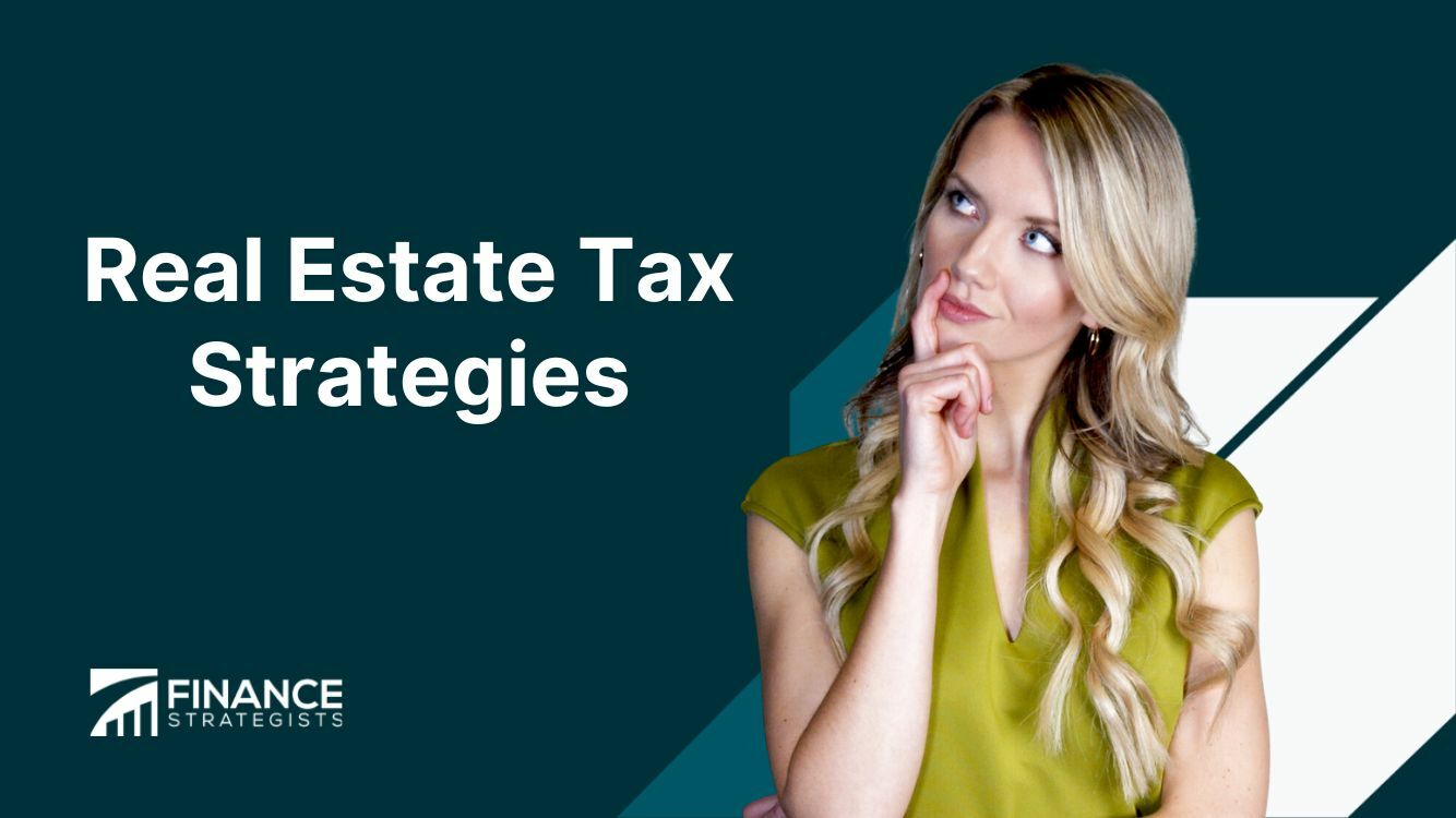 Real Estate Tax Strategies | Definition, Tax Deductions, & Credits