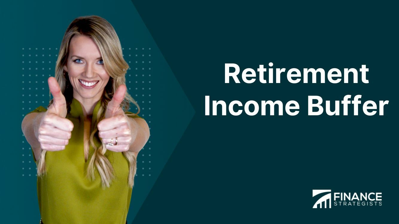 Retirement Income Buffer | Definition, Types, & Strategies