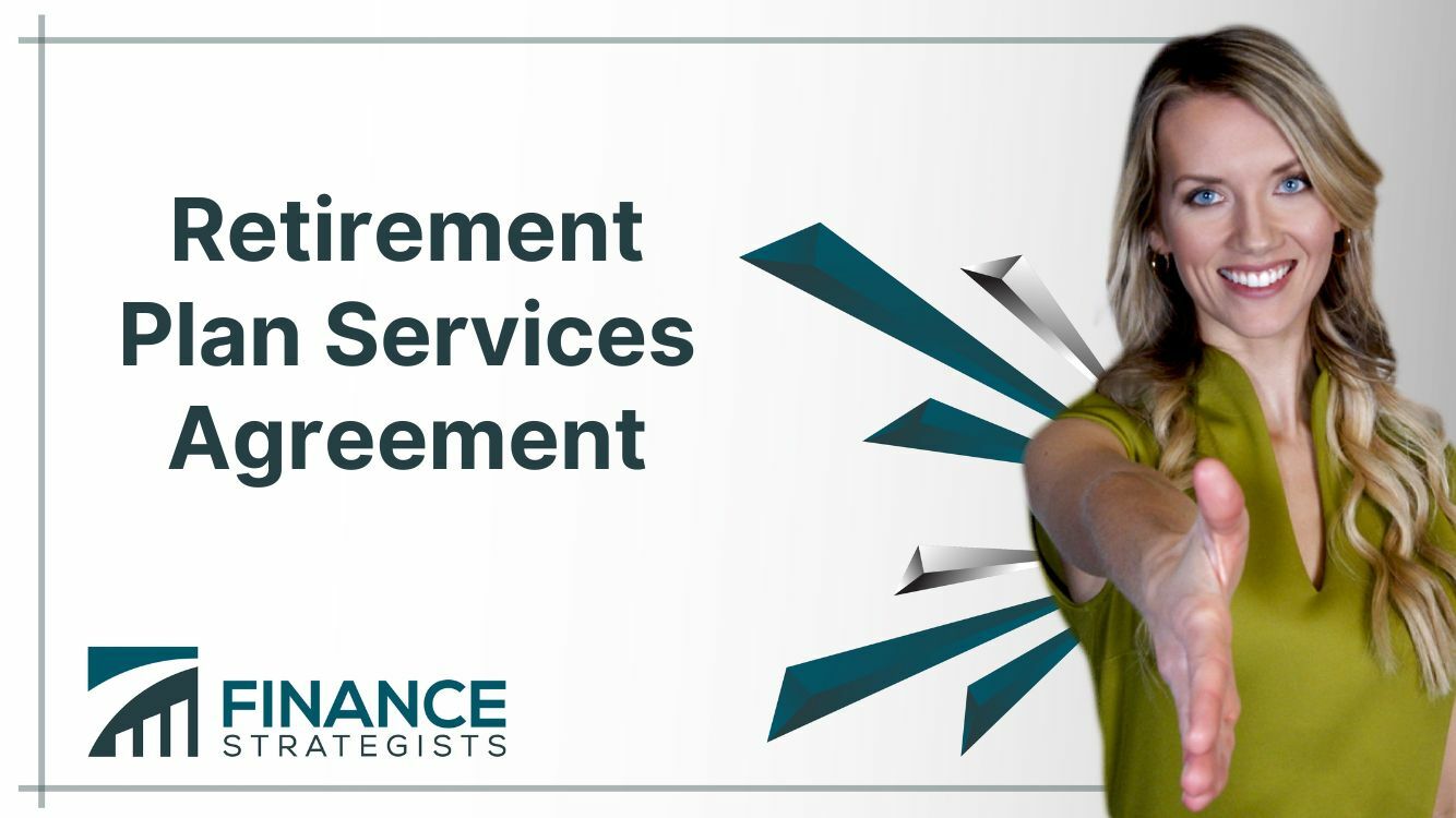 Retirement Plan Services Agreement | Meaning, Contents, & Tips