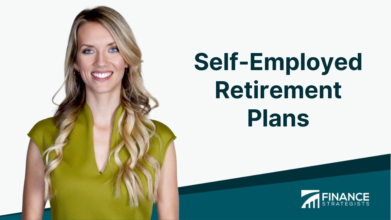 Self-Employed Retirement Plans | Meaning, Types, & Setting Up