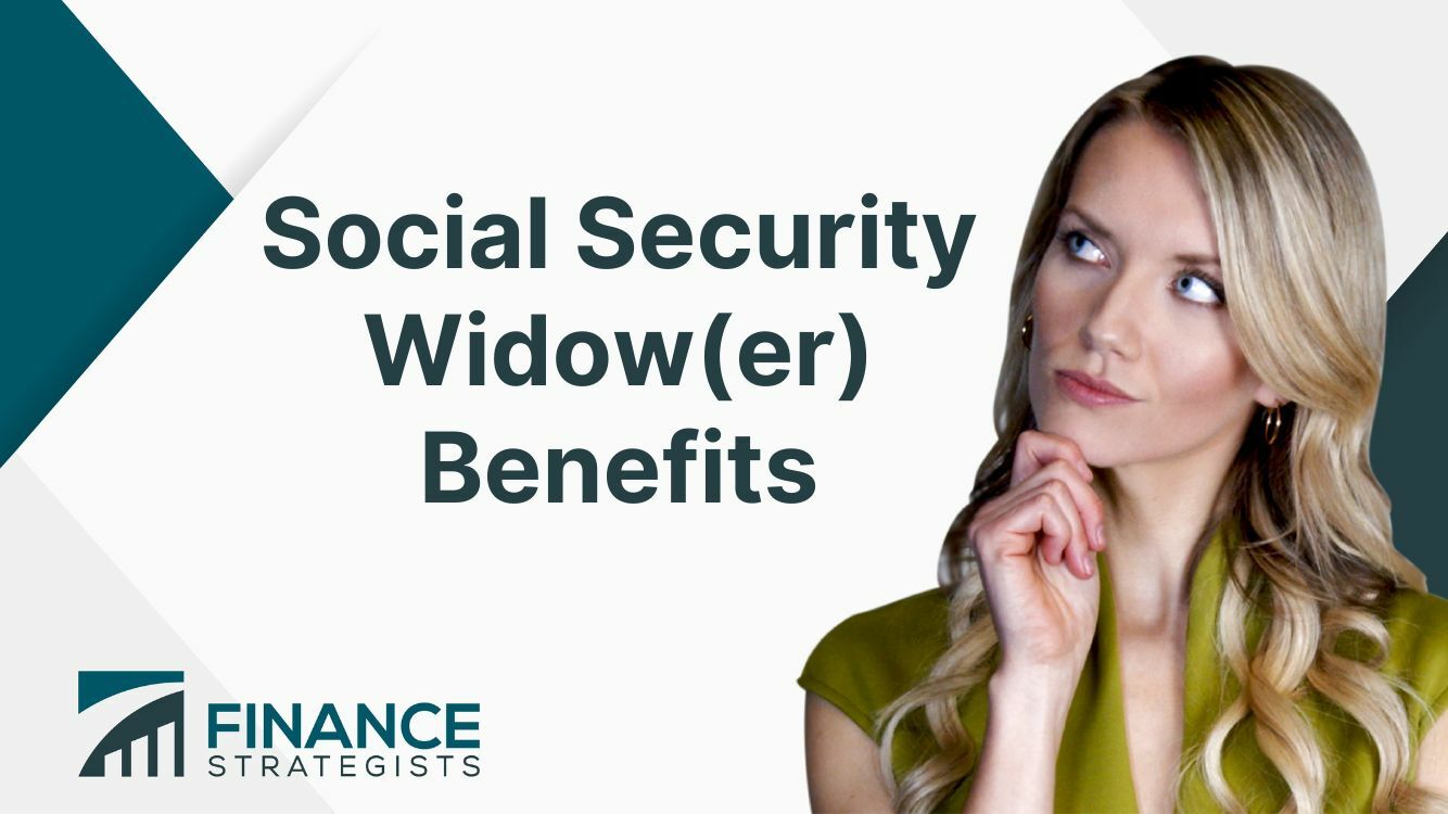 Social Security Widow(er) Benefits Definition, Eligibility, Process