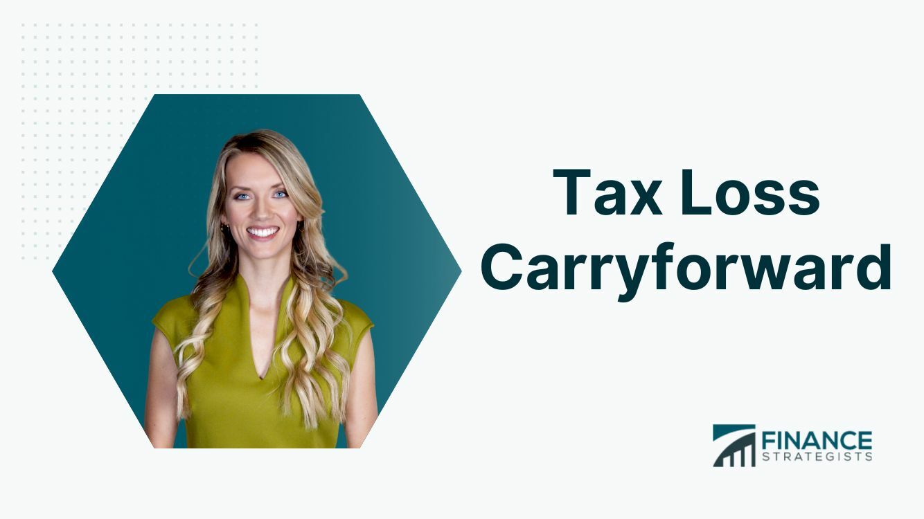 Tax Loss Carryforward | Definition, How It Works, Best Practices