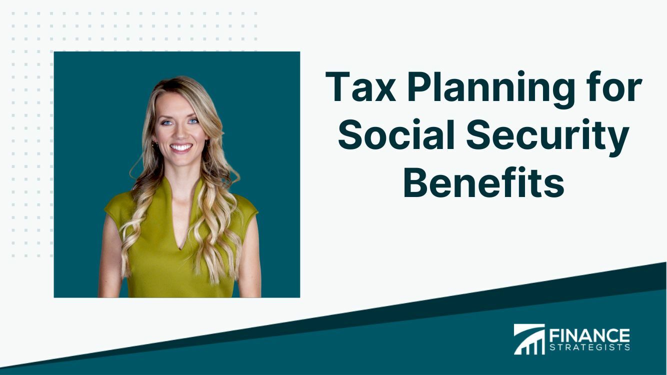 tax-planning-for-social-security-benefits-finance-strategists