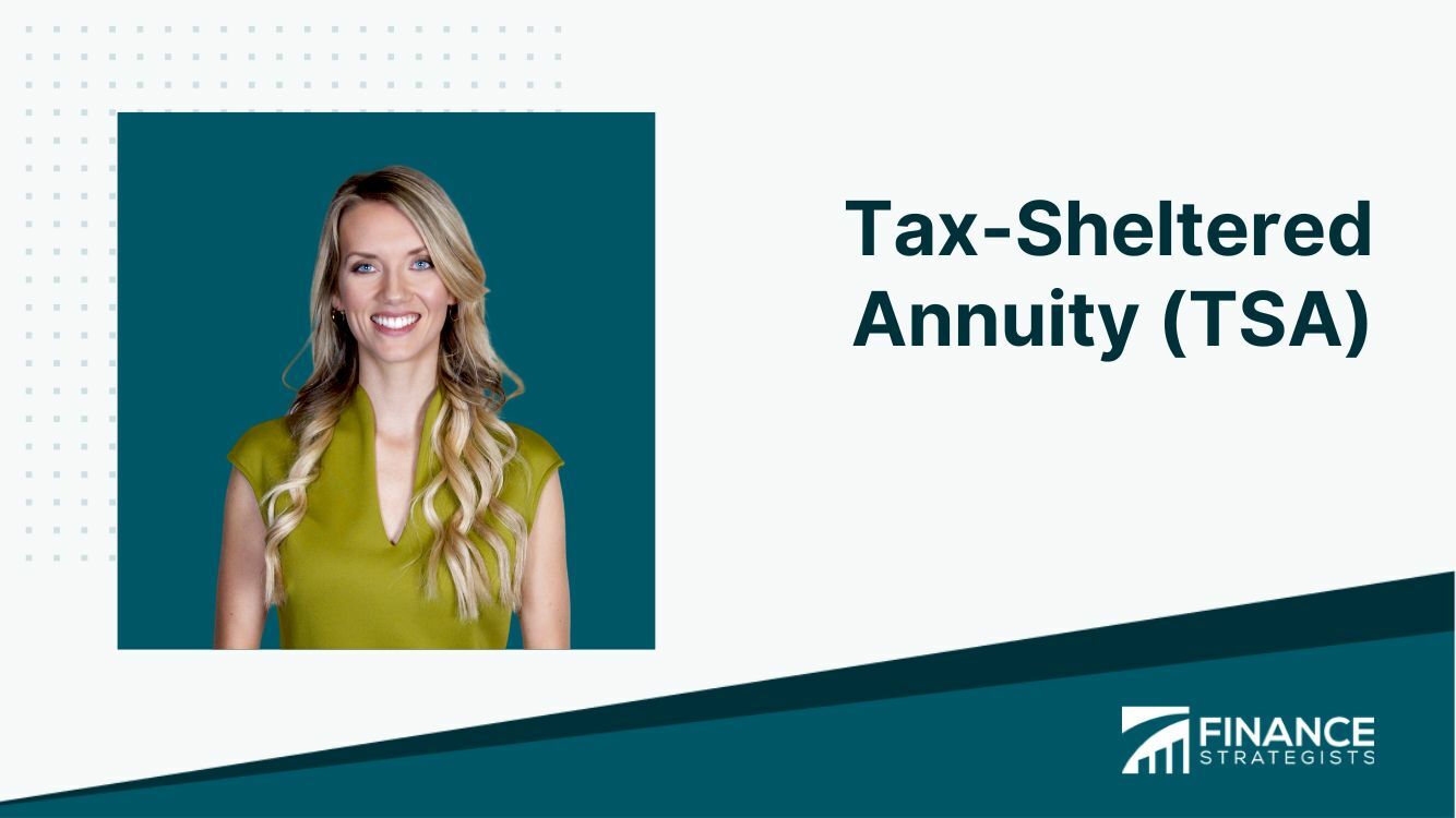 Tax-Sheltered Annuity (TSA) | Definition, Types, and Pros & Cons