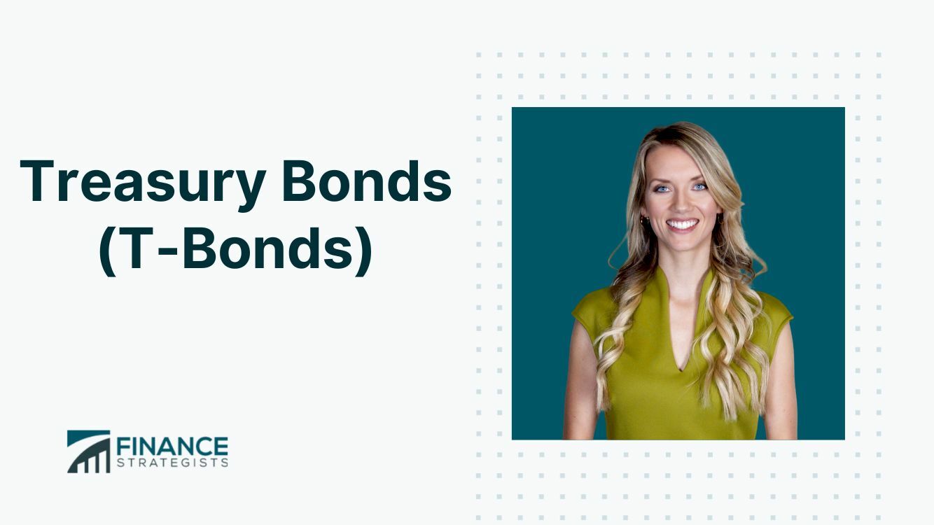 Treasury Bonds | Definition, Characteristics, Types, Pros, & Cons