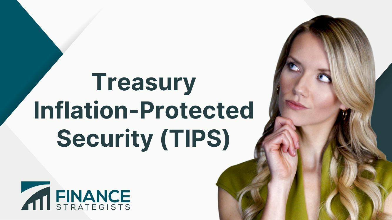 Treasury Inflation-Protected Security (TIPS) | Finance Strategists