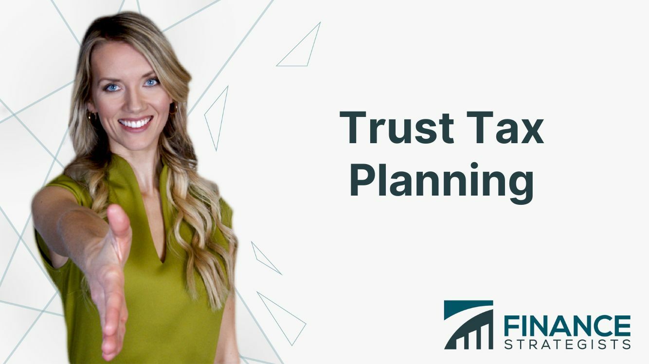 Trust Tax Planning | Definition, Types, & Common Pitfalls