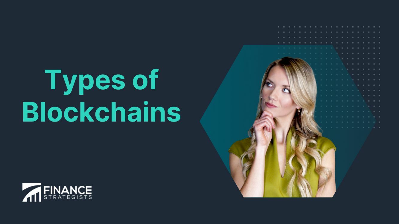 Types Of Blockchains | Overview, How It Works, Benefits, Risks