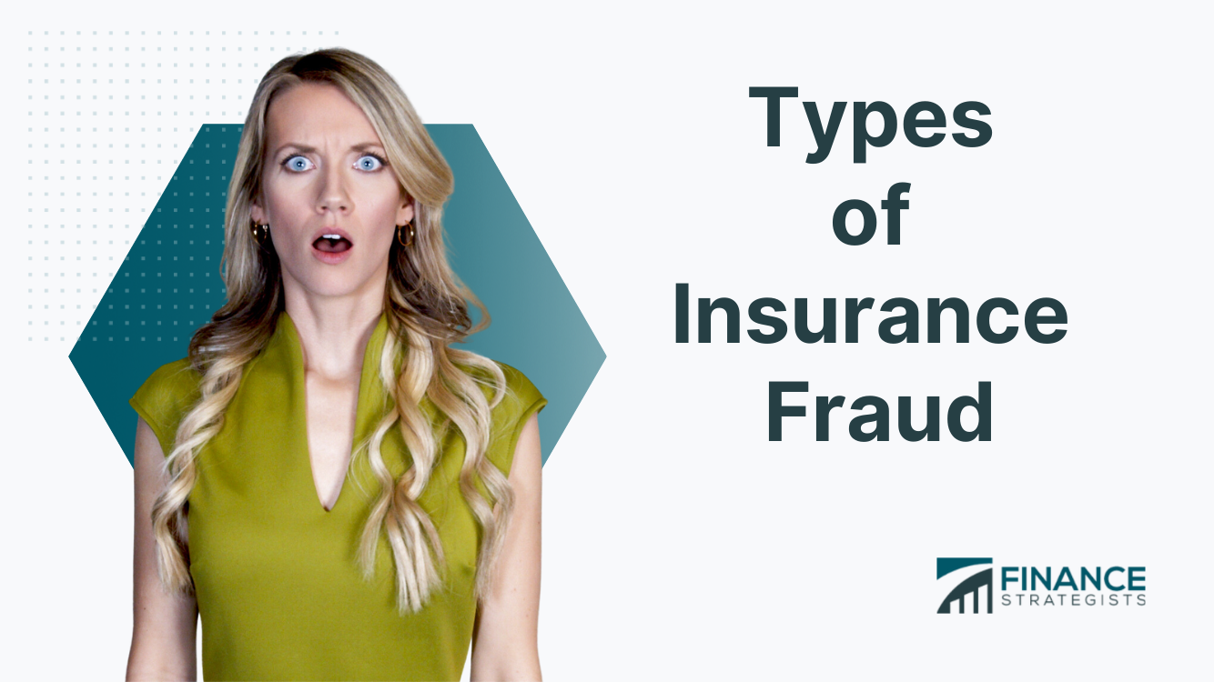 Types of Insurance Fraud | Definitions, Detection, & Prevention