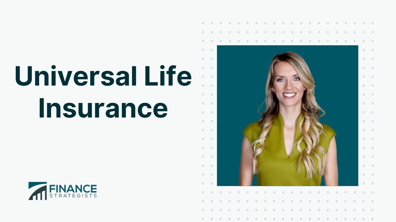 Universal Life Insurance Definition Types Features And Factors 6834