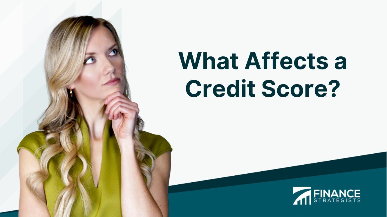 What Affects A Credit Score? | Finance Strategists