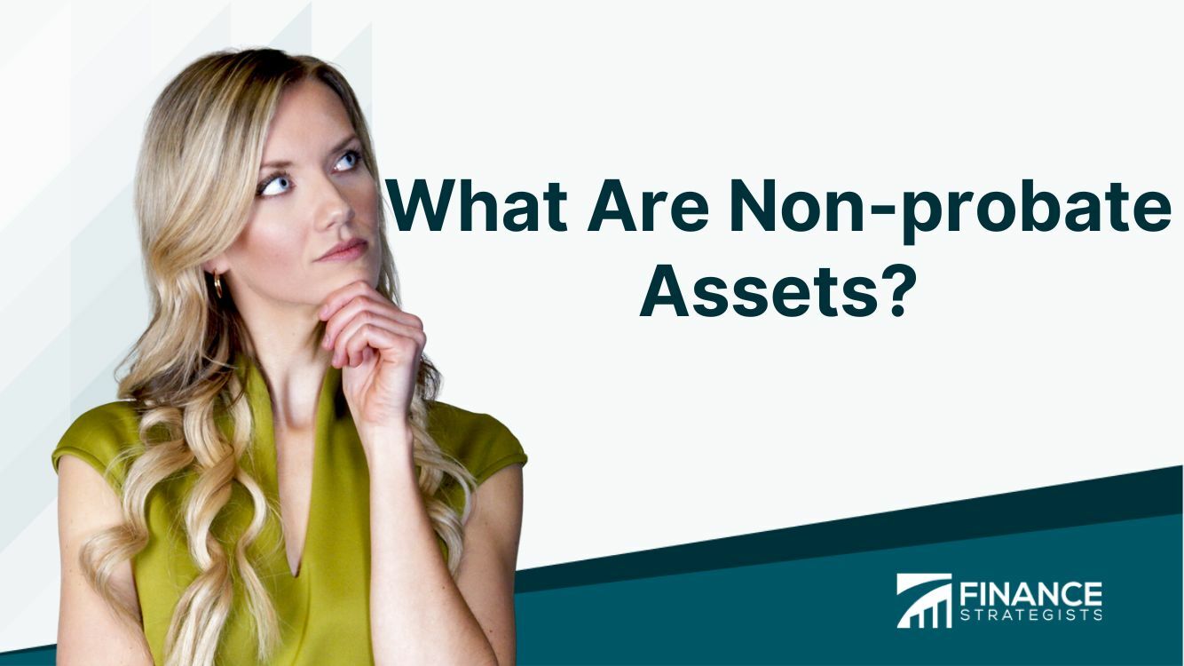 what-are-non-probate-assets-definition-types-benefits