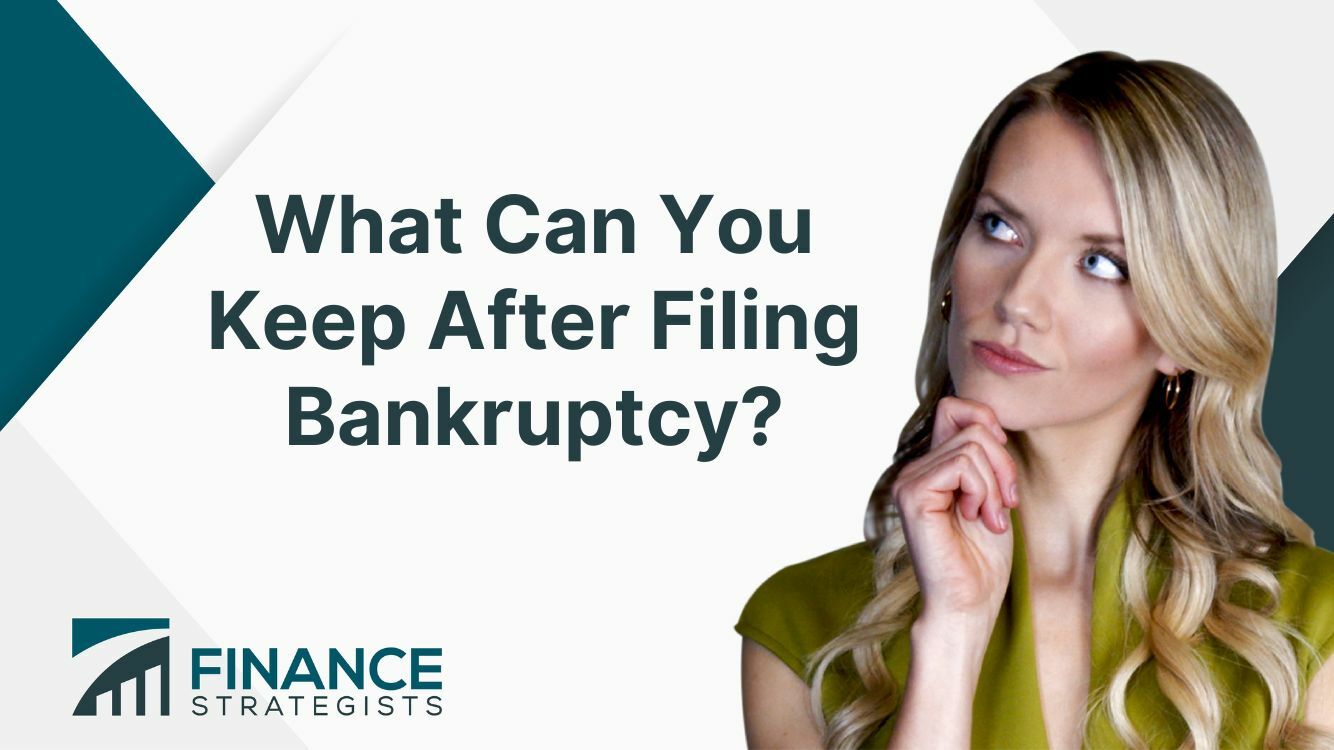 What Can You Keep After Filing Bankruptcy? | Exempt Assets