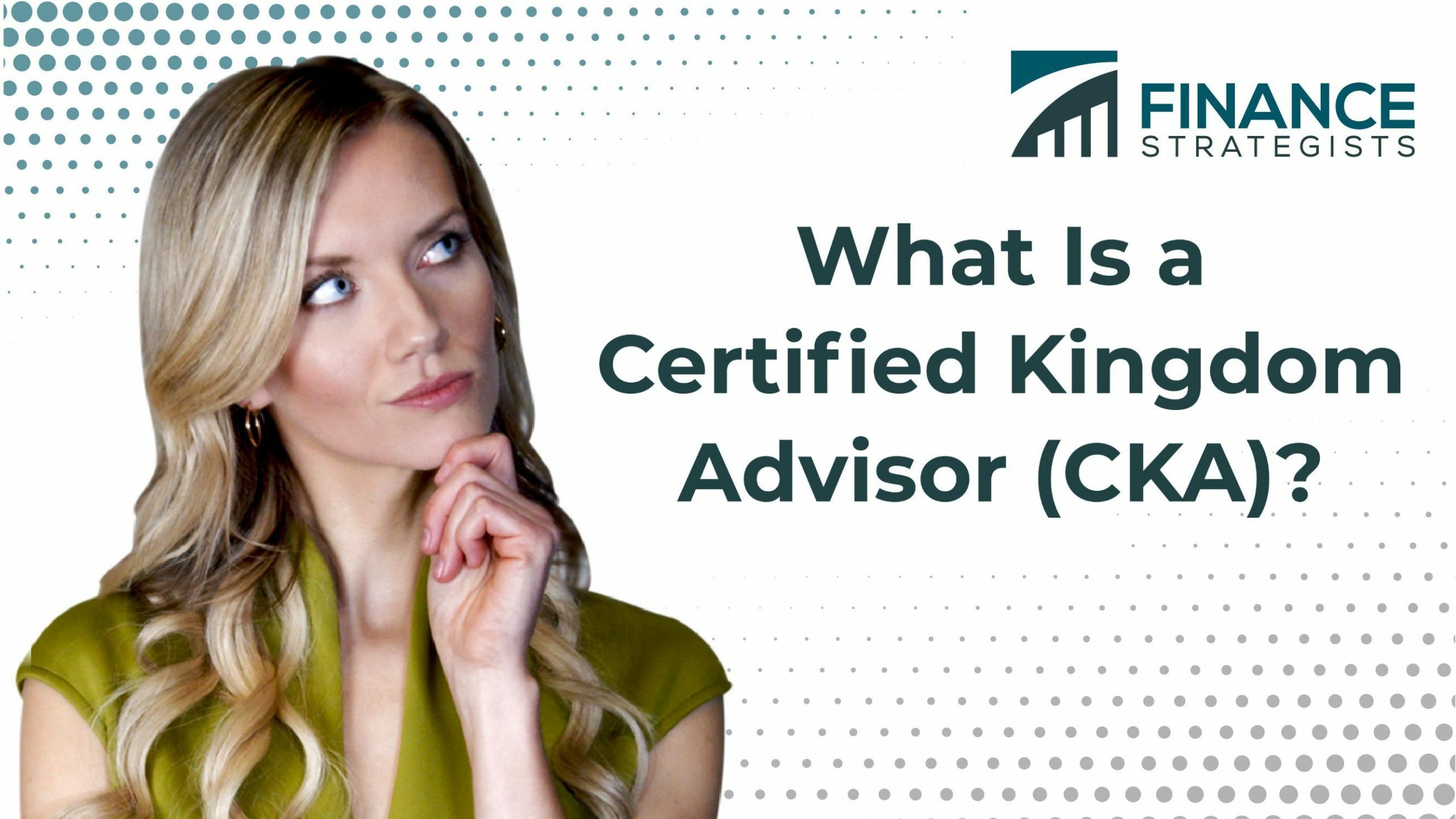 Certified Kingdom Advisor (CKA) Definition & How to Find One