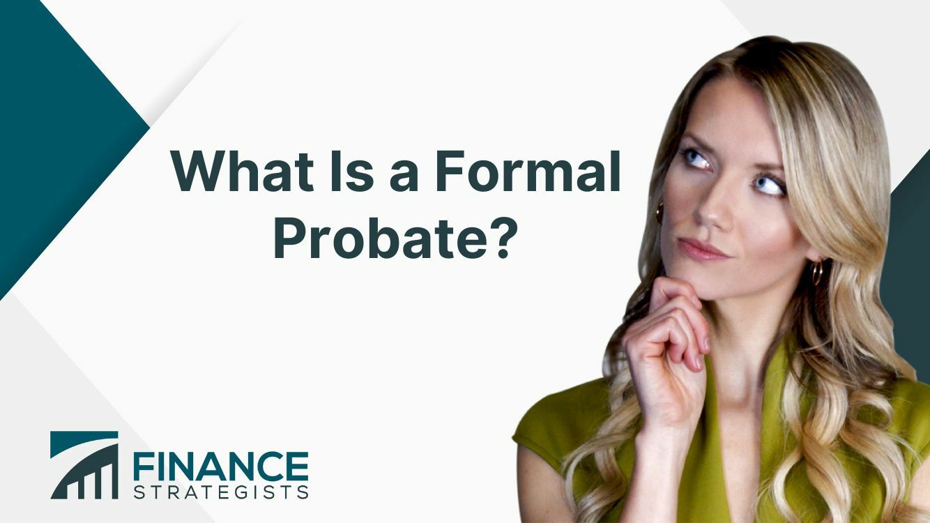 What Is A Formal Probate? | Definition, Necessity, Pros & Cons