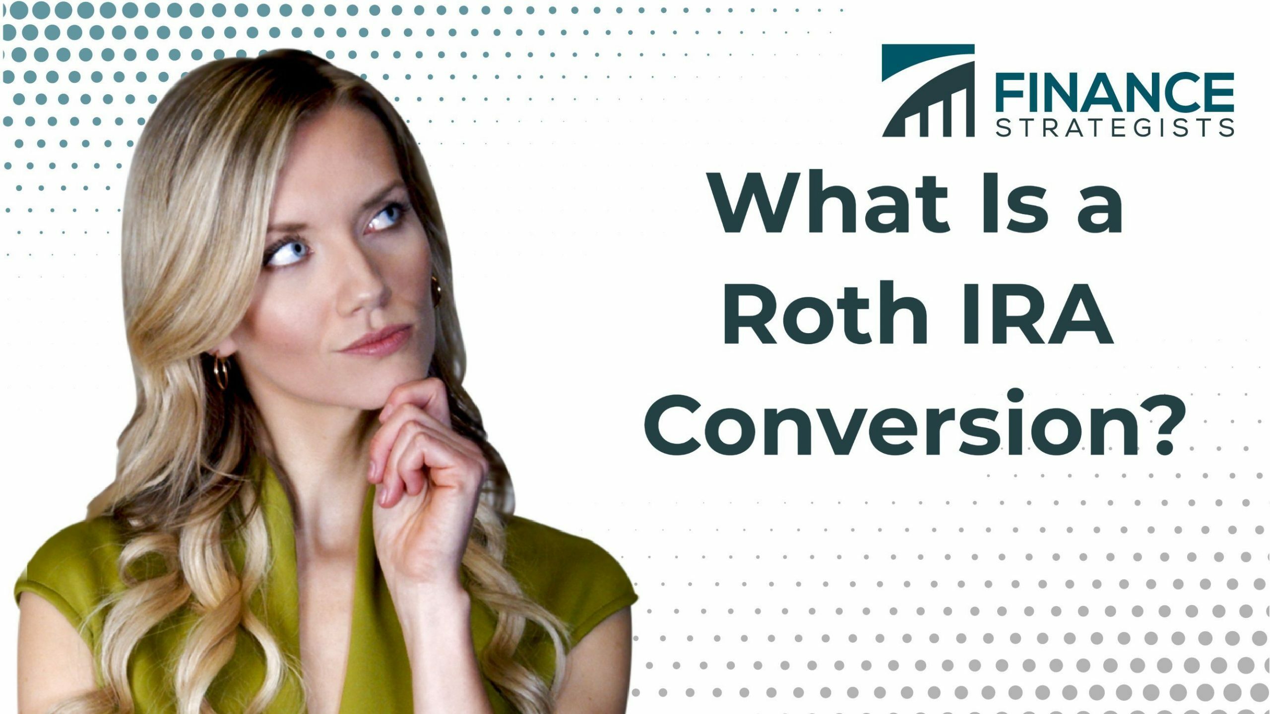 Roth IRA Conversion Definition, How to Do a Roth Conversion