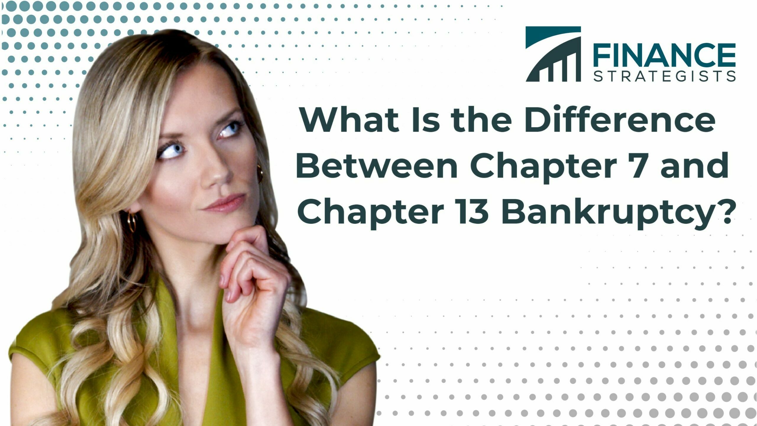 Chapter 7 Vs. Chapter 13 Bankruptcy: What Is The Difference?