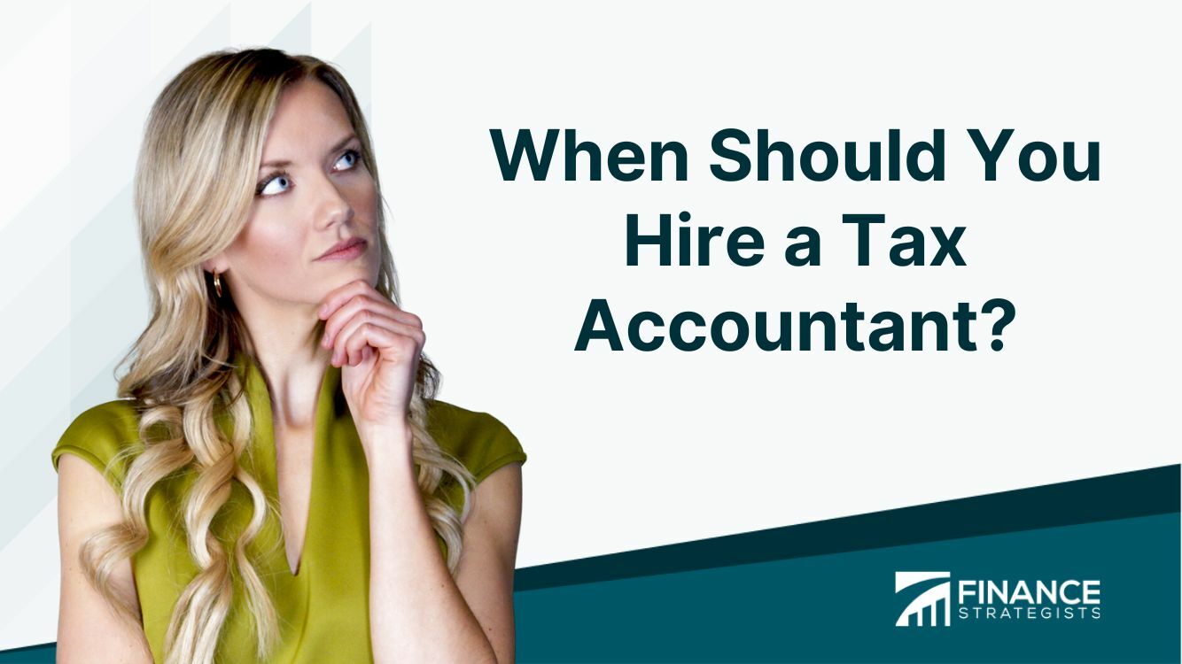 When Should You Hire a Tax Accountant? | Finance Strategists