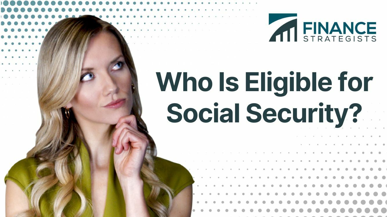 Who Is Eligible for Social Security? | Criteria and Application