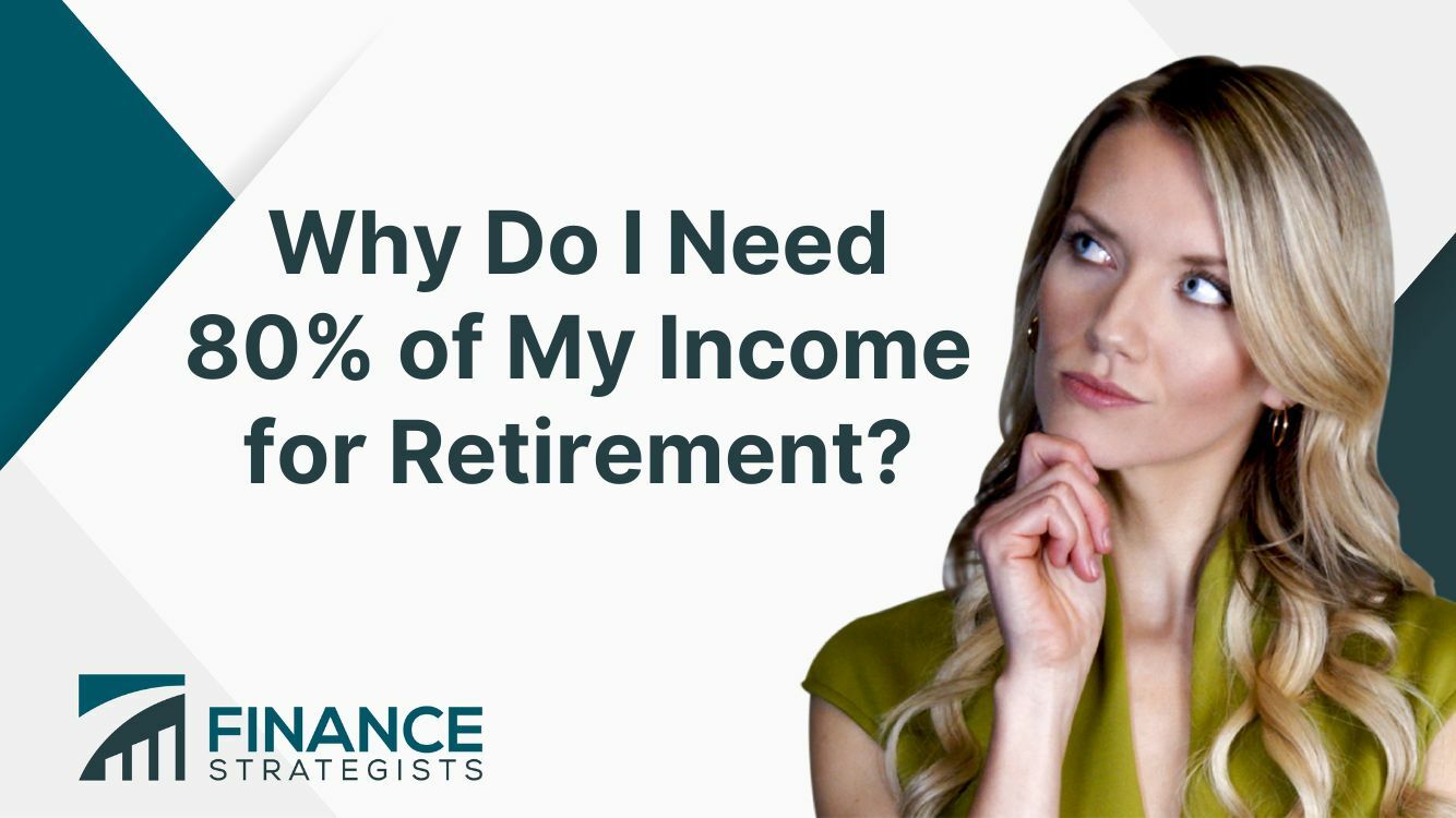 Why Do I Need 80% of My Income for Retirement?